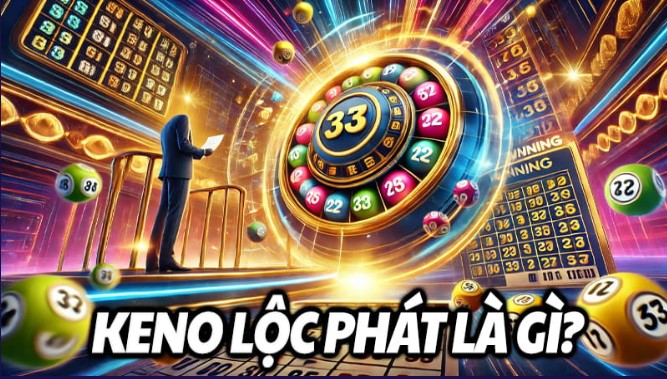 Tin tức về game Keno Lộc Phát tại Hitclub